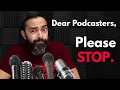 Download Lagu Every failing podcast does this.