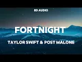 Download Lagu Taylor Swift - Fortnight (8D Audio) feat. Post Malone