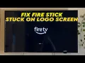 Fix Fire Stick Stuck on Logo Screen Boot Loop