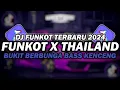 Download Lagu DJ FUNKOT X THAILAND BUKIT BERBUNGA MASHUP | DJ FUNKOT TERBARU 2024 FULL BASS KENCENG