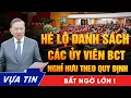 Lagu Danh Sách Ủy Viên Bộ Chính Trị Nghỉ Hưu Lộ Diện? Trung Ương Sẽ “Chọn Mặt Gửi Vàng” Ra Sao