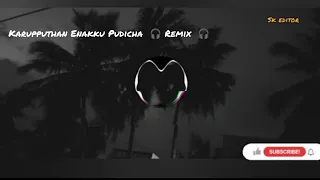 karupputhan enakku pudicha remix 