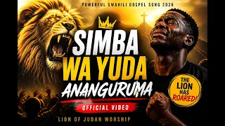 simba wa yuda ananguruma official video powerful swahili gospel song 2026 lion of judah worship