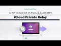 What to Expect from macOS Monterey iCloud Private Relay 2021