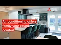 Air conditioning offers family year-round comfort Mitsubishi Electric