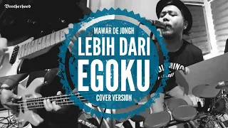 Download Mawar De Jongh - Lebih Dari Egoku - Brotherhood Version MP3