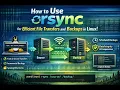 How to Use rsync for Efficient File Transfers and Backups in Linux