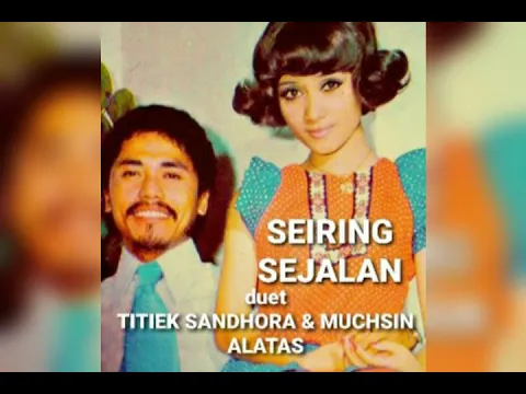 Download MP3 TITIEK SANDHORA \u0026 MUCHSIN ALATAS - Seiring Sejalan (cipt. Titiek Puspa), music by Panca Nada