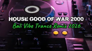 nostalgia house good of war 2000 remix 2026 bali vibe trance remix