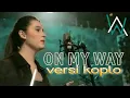 Download Lagu ON MY WAY  VERSI DANGDUT KOPLO