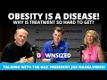 Obesity Is a Disease So Why Is Treatment Still So Hard to Get