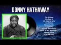 Download Lagu Top 10 songs Donny Hathaway 2024 ~ Best Donny Hathaway playlist 2024