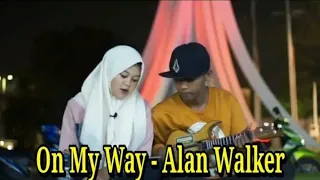 ON MY WAY - ALAN WALKER Cover Dimas Gepenk ft Monica