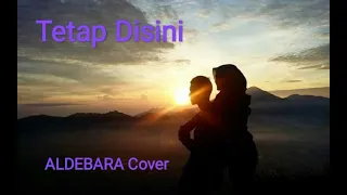 Download Tetap Disini Trisuaka Cover ALDEBARA MP3