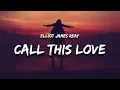 Download Lagu Elliot James Reay - I Think They Call This Love (Lyrics) \