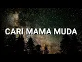 Download Lagu CARI MAMA MUDA (Lyrics) | TIKTOK VIRAL SONG