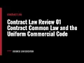 Contract Law Review 01 Contract Common Law and the Uniform Commercial Code