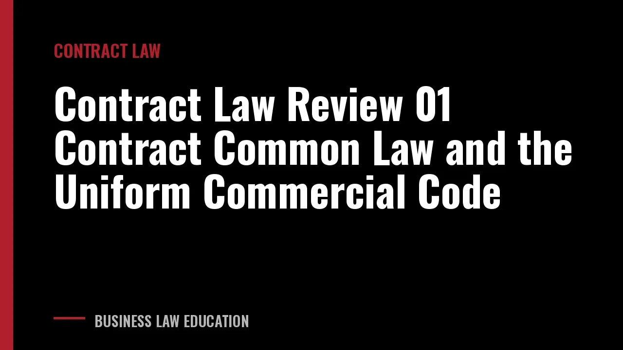Contract Law Review 01 Contract Common Law and the Uniform Commercial Code