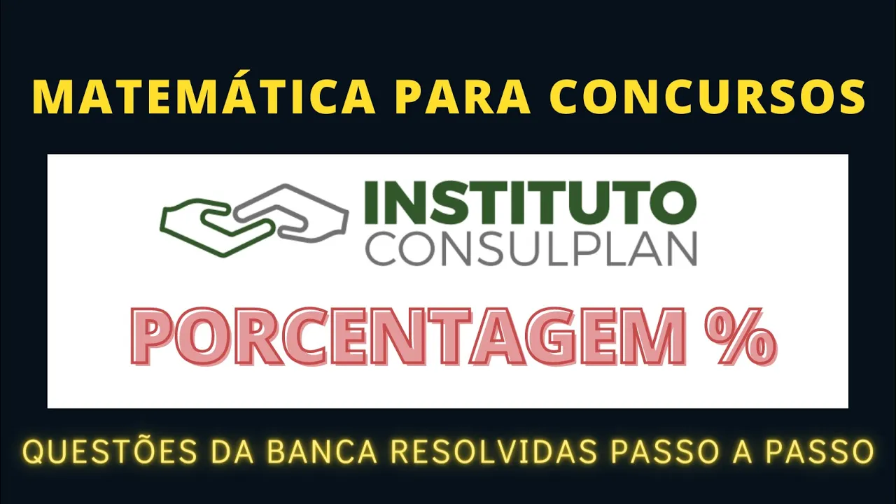 ✅Porcentagem 📚 Banca Instituto #Consulplan📋Questões de Matemática e Raciocínio Lógico para Concursos