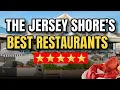 The Jersey Shore s BEST Restaurants
