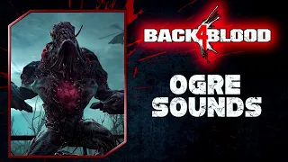 back 4 blood ogre boss voice sounds sfx