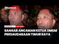 Lagu PANAS,  Ancaman Ketua Umum Persaudaraan Timur Raya