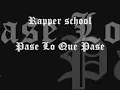 rapper school pase lo que pase + letra