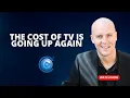 Lagu The Cost of TV is Going Up Again