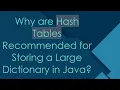 Why are Hash Tables Recommended for Storing a Large Dictionary in Java