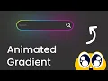 Create an Animated Gradient Search Bar Full CSS Tutorial