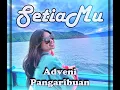 Download Lagu Pop Rohani Terbaru - SETIA MU - Adveni Pangaribuan