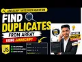 Find Duplicate Elements in Array using JavaScript JavaScript Interview Question By Ajay Sir