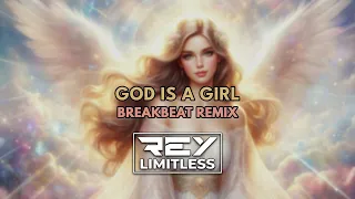 god is a girl reylimitless breakbeat remix 