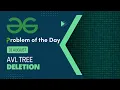 AVL Tree Deletion 31 August POTD Geeks for Geeks Problem of the Day