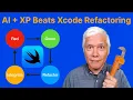AI XP Beats Xcode Refactoring
