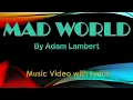 Download Lagu Mad World by Adam Lambert with Lyrics