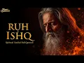 Lagu Ruh E Ishq | A Spritual Soulful Sufi Qawwali | That Will Be Tuch Your Heart | Fana Qawwali