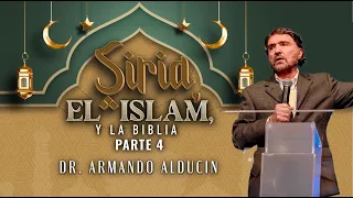 Siria, el Islam y la Biblia - Parte 4 | Dr. Armando Alducin