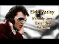 Download Lagu Elvis Presley - It's Only Love  - The 1980 Extended Version (UK only release)