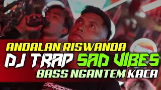 dj trap sad vibes engkau yang sedang patah hati bass ngantem 