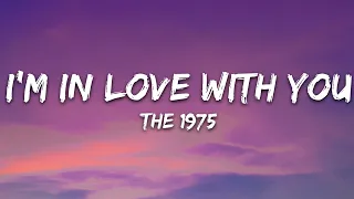 The 1975 - I'm In Love With You (Lyrics)