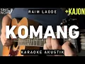 Download Lagu Komang - Raim Laode (Karaoke Akustik + Kajon)