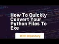 How to quickly convert your python files to exe