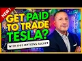 Get Paid To Trade Tesla Using This Options Strategy