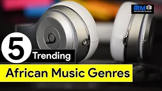 top 5 africa music genres trending afrique musique genres tendance