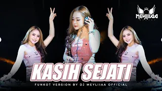 KASIH SEJATI - VERSION FUNKOT - BY DJ MEYLIIAA OFFICIAL