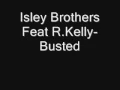 Isely Brothers feat R Kelly-Busted