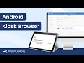 Android Kiosk Browser What Is It How to Set Up