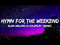 Download Lagu Hymn For The Weekend [Remix] (Lyrics) - Alan Walker vs Coldplay