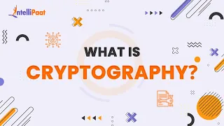 What is Cryptography Cryptography Explained Cryptography Basics Intellipaat